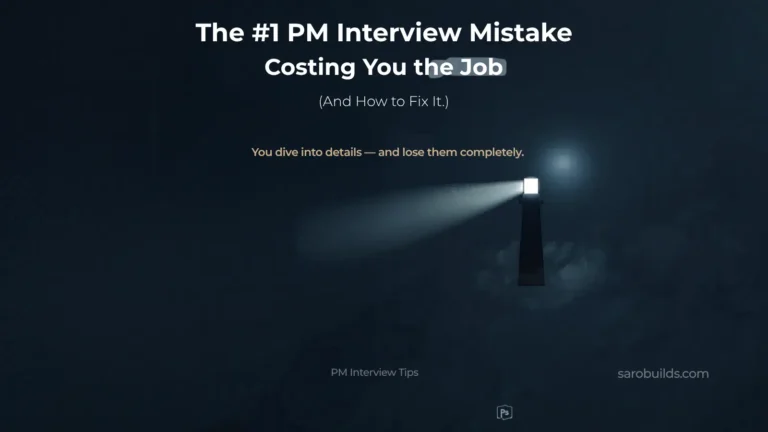 The #1 PM Interview Mistake That’s Costing You the Job (And How to Fix It)
